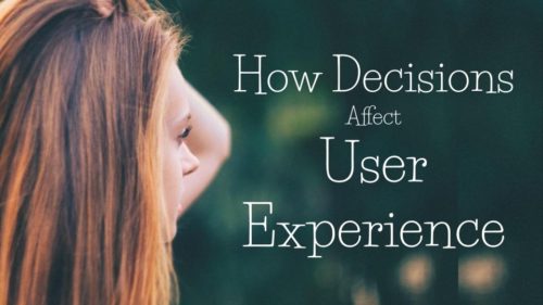 How Decisions Affect User Experience: An Actionable Model